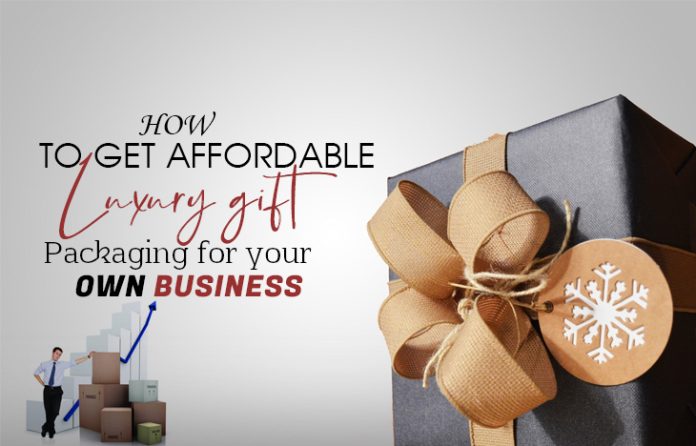 how-to-get-affordable-luxury-gift-packaging-for-your-own-business